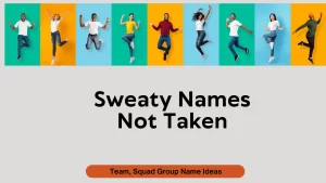 Sweaty Names Not Taken