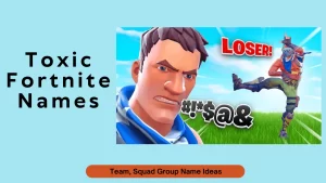 Toxic Fortnite Names