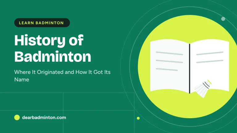History of Badminton: Where It Originated and How It Got Its Name