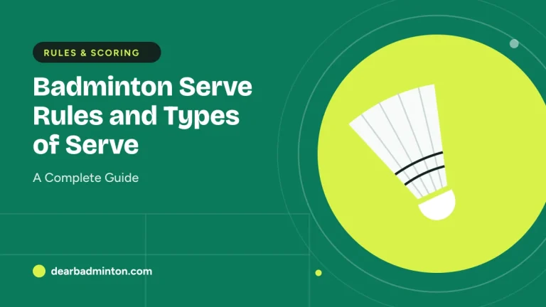 Badminton Serve Rules and Types of Serve: A Complete Guide