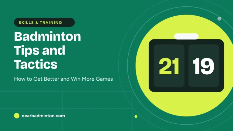 Badminton Tips and Tactics: How to Get Better and Win More Games