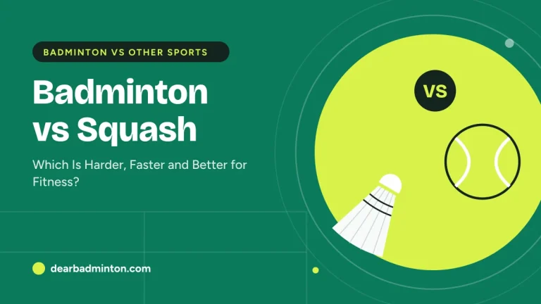 Badminton vs Squash: Which Is Harder, Faster and Better for Fitness?