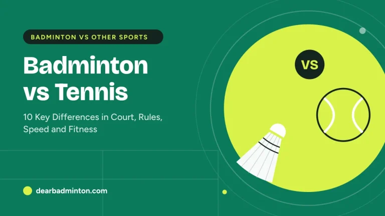 Badminton vs Tennis: 10 Key Differences in Court, Rules, Speed and Fitness