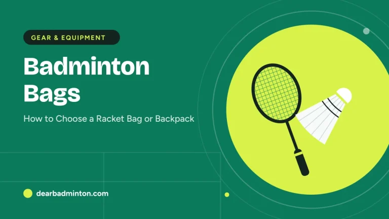 Badminton Bags: How to Choose a Racket Bag or Backpack