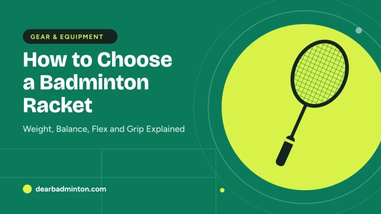 How to Choose a Badminton Racket: Weight, Balance, Flex and Grip Explained