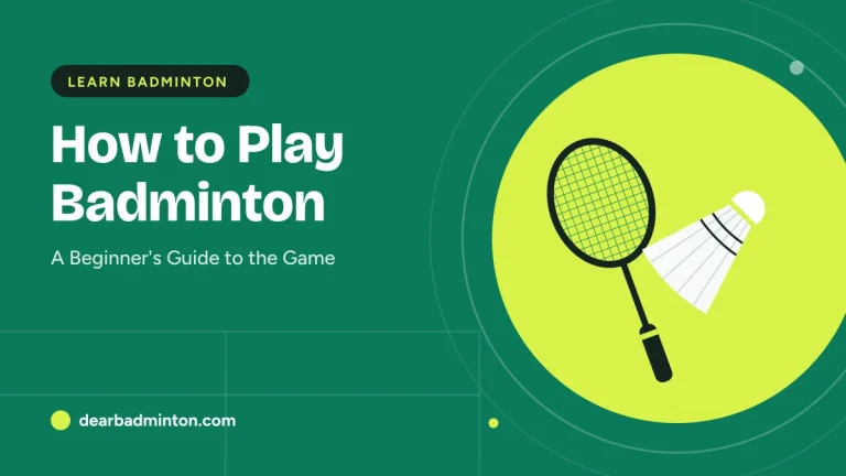 How to Play Badminton: A Beginner's Guide to the Game