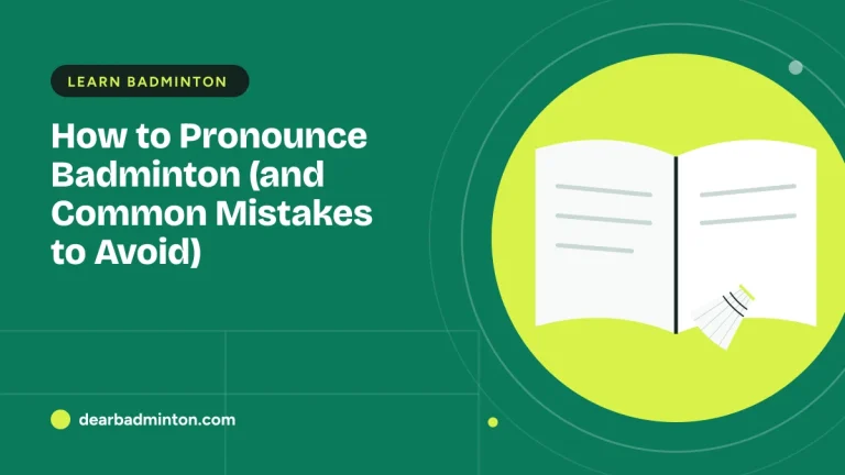 How to Pronounce Badminton (and Common Mistakes to Avoid)