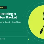 How to Restring a Badminton Racket: Strings, Tension and Step-by-Step Guide