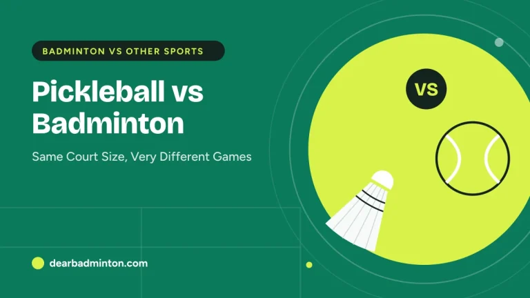 Pickleball vs Badminton: Same Court Size, Very Different Games